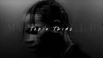 Travis Scott, TOPIA TWINS | sped up |