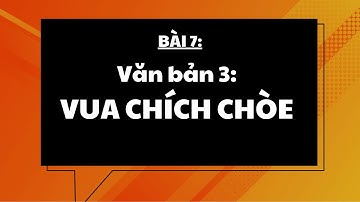 Giáo án powerpoint Vua chích chòe | Powerpoint Kết nối tri thức Ngữ văn 6