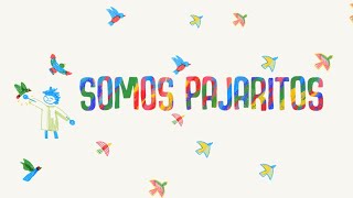 Somos Pajaritos