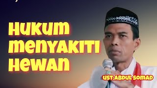 Hukum Menyakiti Hewanustadz Abdul Somadgerbangqolbu