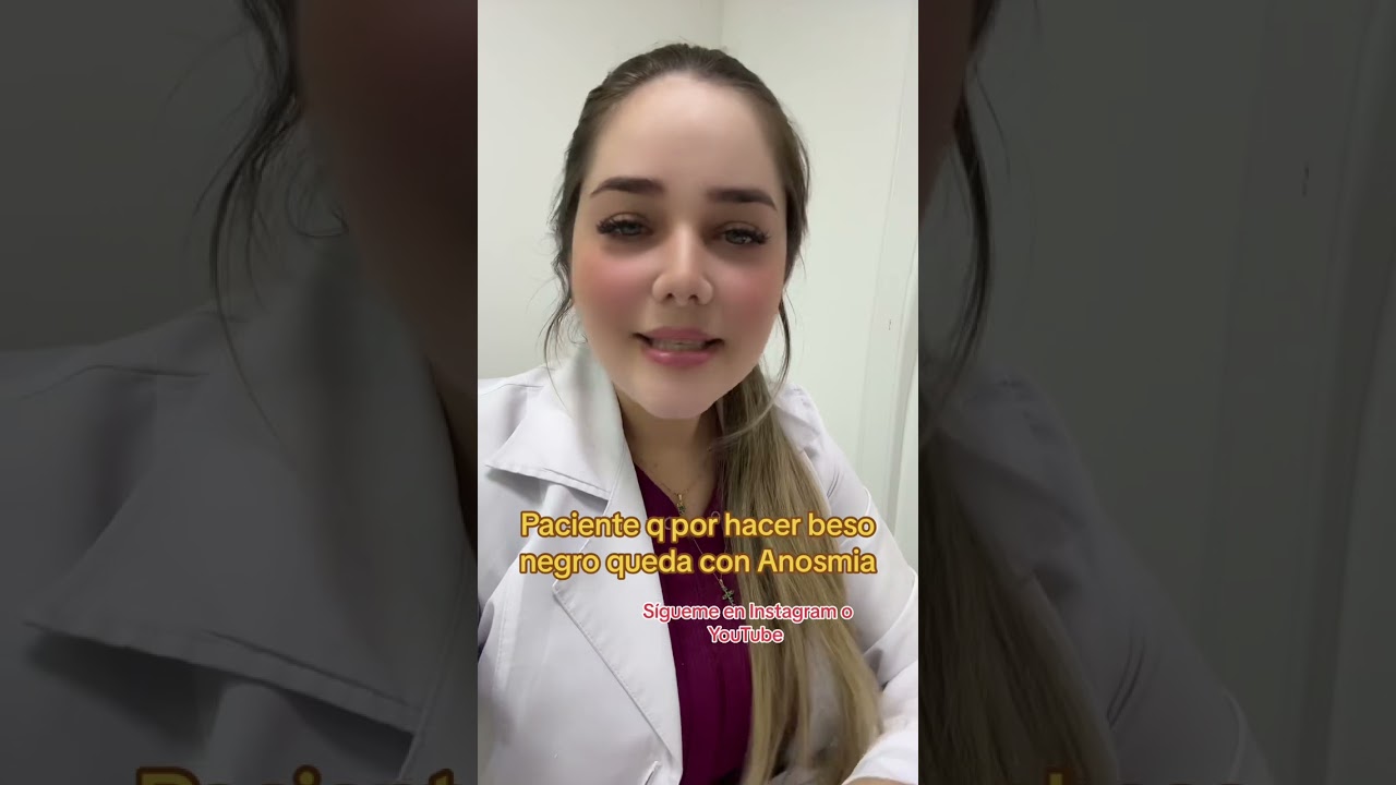 Paciente que hace beso negro y queda con Anosmia 😱