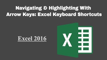Navigating & Highlighting With Arrow Keys: Excel Keyboard Shortcuts