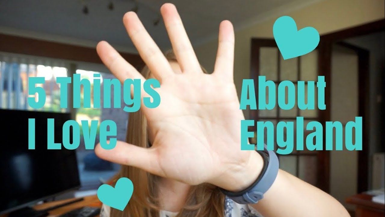 5 reasons why I love England YouTube