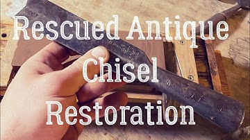 New Life For An Old Chisel [Antique Timberframing Chisel Restoration]