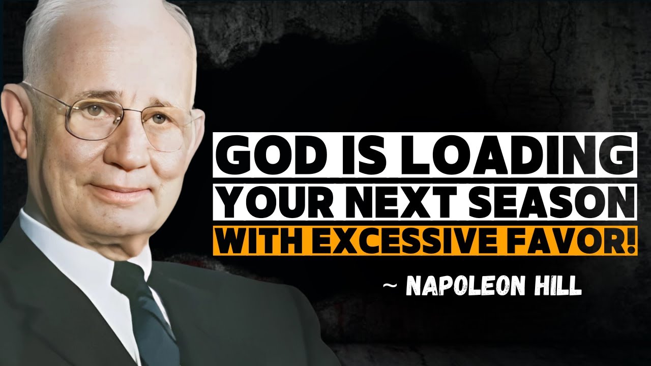 God is Loading Your Next Season with Excessive Favor | Napoleon Hill