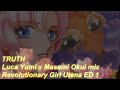 TRUTH (Luca Yumi x Masami Okui mix) - Revolutionary Girl Utena ED 1