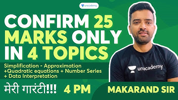Confirm 25 marks 4 topics- Simplification (Approximation, Quadratic equations, Number Series, D.I)-5