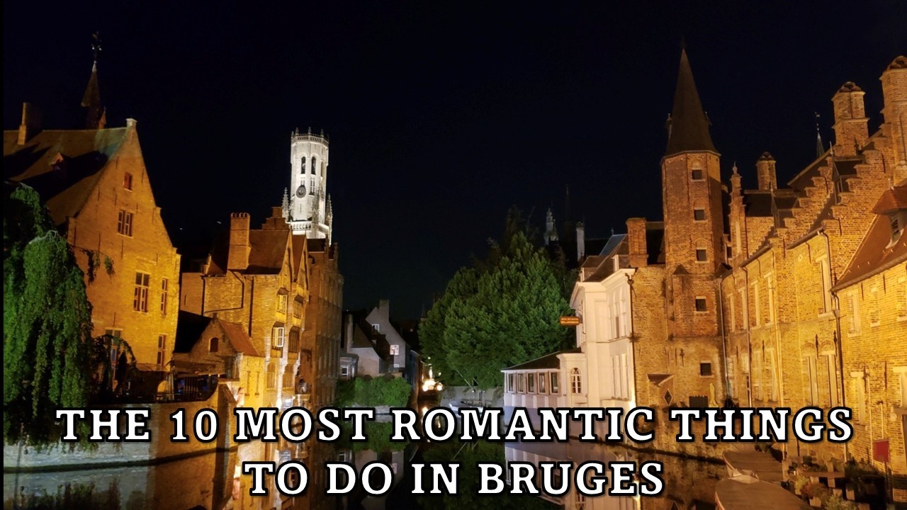 The 10 Most Romantic Things to Do in Bruges, Belgium