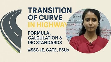 Transition of Curve in Highways – Formula, Calculation & IRC Standards | SSC JE, GATE, PSUs #rrbje