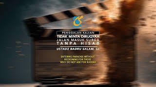 Tidak Minta Diruqyah Jalan Masuk Surga Tanpa Hisab - Penggalan Kajian - Ust Badru Salam, Lc