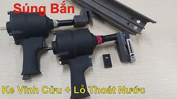 Súng bắn ke vĩnh cửu + lỗ thoát nước cửa nhôm hệ | máy đột ke vĩnh cửu nhôm hệ