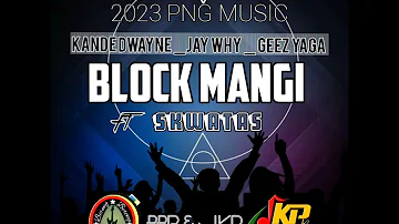 Block Mangi (Kande Dwayne x Jay why x Geez Yaga ft Skwatas) Prod by: BBR & JKP