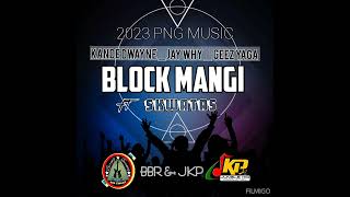 Block Mangi (Kande Dwayne x Jay why x Geez Yaga ft Skwatas) Prod by: BBR & JKP