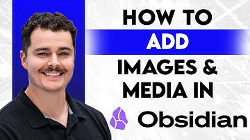 How To Add Images And Media In Obsidian [2025 Guide]