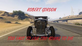 Watch Robert Gordon Too Fast To Live Too Young To Die video