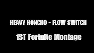 Fortnite Montage (FLOW SWITCH) HEAVY HONCHO
