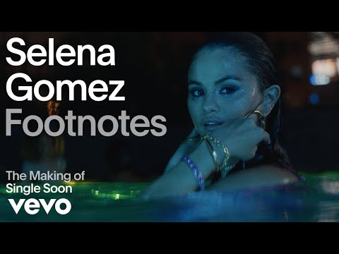 Selena Gomez - The Making of 'Single Soon' (Vevo Footnotes)
