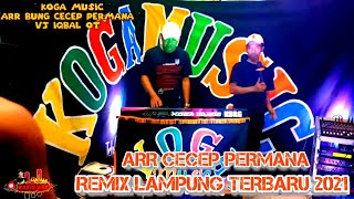 📀 TERBARU KOGA MUSIC 2021 FULL DURASI LIVE BESCAM || ARR BUNG CECEP PERMANA