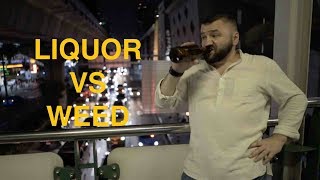 LIQUOR VS WEED
