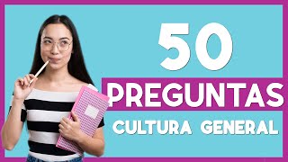 CULTURA GENERAL 50 PREGUNTAS ¿Cuántas puedes responder? 😳😳