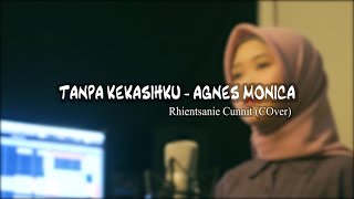 Tanpa Kekasihku - Agnes Monica | Rhientsanie Cunnit The Voice Indonesia (Cover)