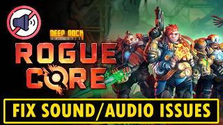 Fix Sound or Audio Issues In Deep Rock Galactic Rogue Core