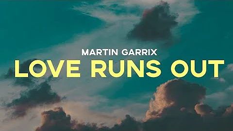 Martin Garrix - Love Runs Out ft. G-Eazy & Sasha Sloan (Lyrics)