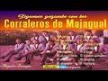 LOS CORRALEROS DE MAJAGUAL - Grandes Éxitos De Siempre (Sus Mejores Canciones)