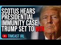 SCOTUS Hears Presidential Immunity Case, Trump Set To WIN Landmark Case