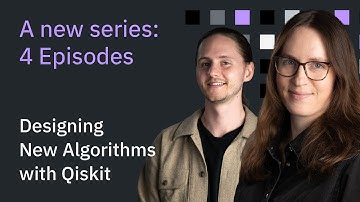 Designing New Algorithms with Qiskit | Series Introduction