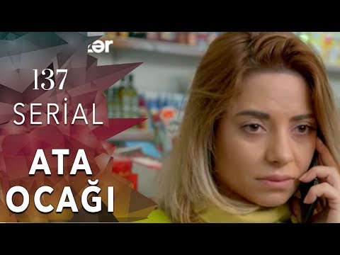 Ata Ocağı (137-ci seriya)