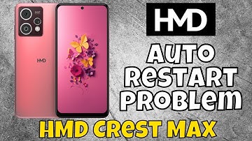 HMD Crest Max Auto Restart issue || How to solve the auto restart problem