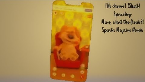 [No chorus] (Short - request) Spaceboy - Man, what the freak?! - Sparta Megrim Remix