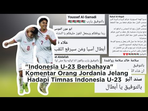 &quot;Indonesia U-23 Berbahaya&quot; Komentar Orang Jordania Jelang Hadapi Timnas Indonesia U-23