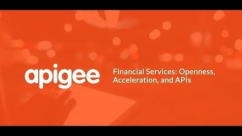 Financial Services: Openness, Acceleration, and APIs