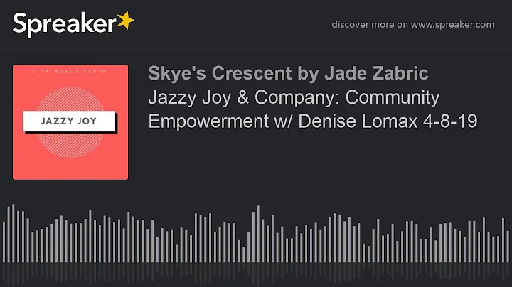 Jazzy Joy & Company: Community Empowerment w/ Deni...