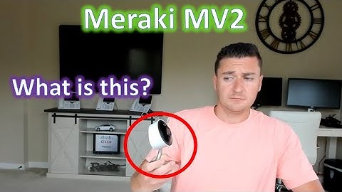Meraki MV2 Overview and Wifi Setup