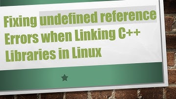 Fixing undefined reference Errors when Linking C++ Libraries in Linux