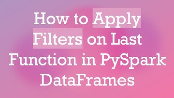 How to Apply Filters on Last Function in PySpark DataFrames