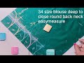 34 size deep to close back neck measure/easy sew measure