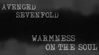 Avenged Sevenfold - Warmness On The Soul (Lyrics)