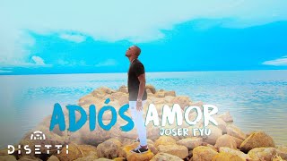 Miniatura de vídeo de "Joser Fyu - Adiós Amor (Official Music Video)"