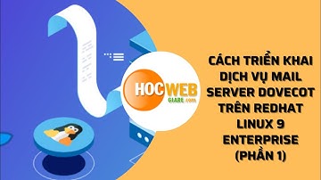 Cách triển khai dịch vụ mail server Dovecot trên Redhat Linux 9 Enterprise (Phần 1)