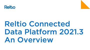 An overview of Reltio Connected Data Platform 2021.3