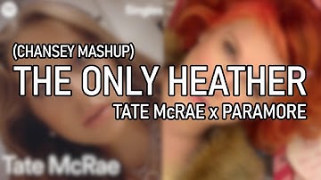 The Only Heather - Tate McRae x Paramore (mashup)