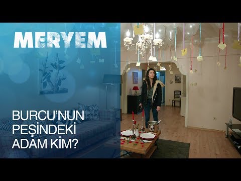 Burcu'nun peşindeki adam kim? - Meryem 24. Bölüm