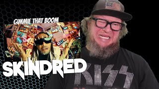 SKINDRED - Gimme That Boom (First Reaction)