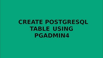 Create postgreSQL table using pgadmin4