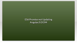 ES6 Promise not Updating AngularJS DOM