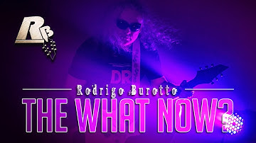 The What Now? | Rodrigo Burotto (Video Oficial - Official Video)